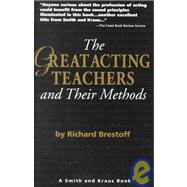 The Great Acting Teachers and Their Methods Volume 1
