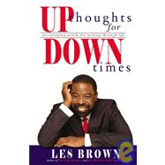 Up Thoughts for Down Times: Encouraging Words for Getting Through Life