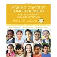 Making Content Comprehensible for Elementary English Learners The SIOP Model, with Enhanced Pearson eText -- Access Card Package