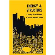 Energy and Structure : A Theory of Social Power