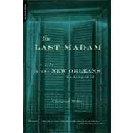 The Last Madam A Life In The New Orleans Underworld