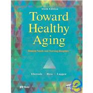 Toward Healthy Aging : Human Needs and Nursing Response