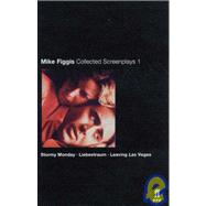 Mike Figgis Collected Screenplays 1 Collected Screenplays 1 : Stormy Monday, Liebestraum, Leaving Las Vegas