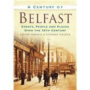 A Century of Belfast Events, People and Places over the 20th Century