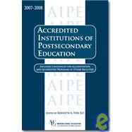 Accredited Institutions of Postsecondary Education 2007-2008: Includes Candidates for Accreditation and Accredited Programs at Other Facilities