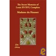 The Secret Memoirs of Louis XV/XVI, Complete