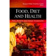 Food, Diet and Health: Past, Present and Future Tendencies