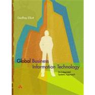 Global Business Information Technology : An Integrated Systems Approach