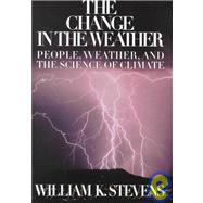 Change in the Weather : People, Weather and the Science of Climate