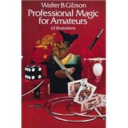 Professional Magic for Amateurs