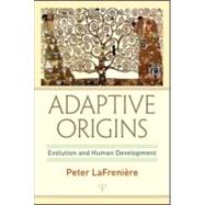 Adaptive Origins: Evolution and Human Development