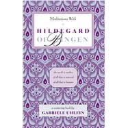Meditations With Hildegard of Bingen