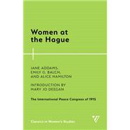 Women at the Hague The International Peace Congress of 1915