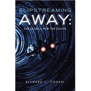 Slipstreaming Away: The Search for the Divine