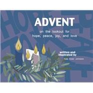 Advent On the Lookout for Hope, Peace, Joy, and Love