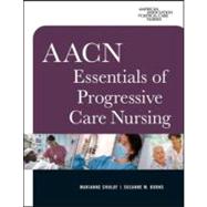 AACN Essentials of Progressive Care Nursing