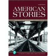 American Stories: A History of the United States, Combined Volume [Rental Edition]