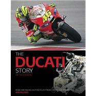 The Ducati Story, 5th Edition Road and Racing Motorcycles from 1945 to the Present Day