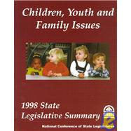 1998 State Legislative Summary: Children, Youth and Family Issues