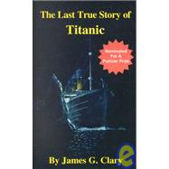The Last True Story of Titanic