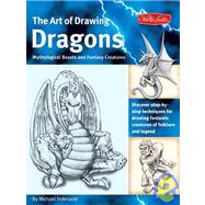 The Art of Drawing Dragons Discover step-by-step techniques for drawing fantastic creatures of folklore and legend