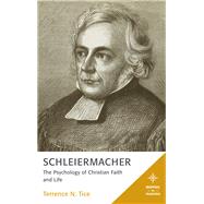 Schleiermacher The Psychology of Christian Faith and Life