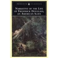Narrative of the Life of Frederick Douglass, an American Slave : Written by Himself
