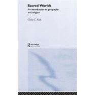 Sacred Worlds: An Introduction to Geography and Religion