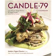 Candle 79 Cookbook Modern Vegan Classics from New York's Premier Sustainable Restaurant