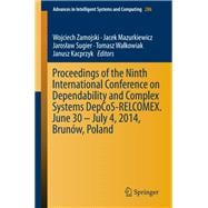 Proceedings of the Ninth International Conference on Dependability and Complex Systems Depcos-Relcomex. June 30 - July 4, 2014, Brunów, Poland