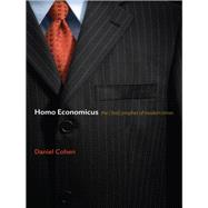 Homo Economicus The (Lost) Prophet of Modern Times