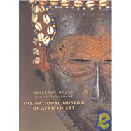 Selected Works from the Collection of the National Museum of African Art