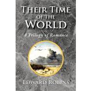 Their Time of the World : A Trilogy of Romance