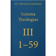 Summa Theologiae Tertia Pars, 1-59