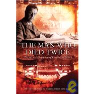 The Man Who Died Twice; The Life and Adventures of Morrison of Peking