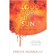 Blood for the Sun: An Alexander Smith Novel