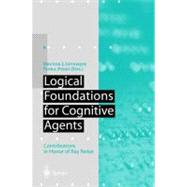 Logical Foundations for Cognitive Agents : Contributions in Honor of Ray Reiter