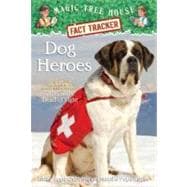 Dog Heroes A Nonfiction Companion to Magic Tree House Merlin Mission #18: Dogs in the Dead of Night