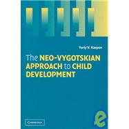 The Neo-Vygotskian Approach to Child Development