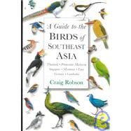 A Guide to the Birds of South East Asia
