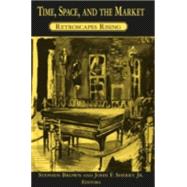 Time, Space, and the Market: Retroscapes Rising