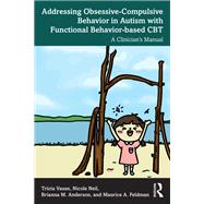 Addressing Obsessive-Compulsive Behavior in Autism with Functional Behavior-based CBT