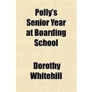 Polly's Senior Year at Boarding School,9781153830126