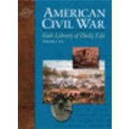 Gale Library of Daily Life - American Civil War