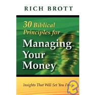 30 Biblical Principles For Managing Your Money: Insights That Will Set You Free!