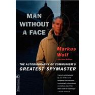 Man Without A Face The Autobiography Of Communism's Greatest Spymaster