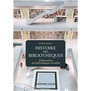 Histoire des bibliothèques - 2e éd.