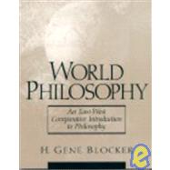 World Philosophy An East-West Comparative Introduction to Philosophy