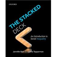 The Stacked Deck: An Introduction to Social Inequality