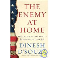 Enemy at Home : The Cultural Left and Its Responsibility For 9/11